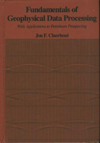 Fundamentals of geophysical data processing: with applications to petroleum prospecting