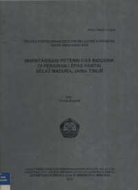 Inventarisasi potensi gas biogenik di perairan lepas pantai selat Madura, Jawa Timur. Tahun 2002