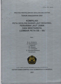 Kompilasi peta geologi dasar laut regional perairan laut Jawa dan sekitarnya ( Lp SB - 49 ). Tahun 2001