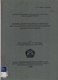 Kompilasi penyelidikan geologi wilayah pantai Delta Sungai Kapuas, Kalimantan Barat. Tahun 1998