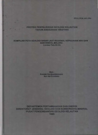Kompilasi peta geologi dasar laut regional kepulauan Aru dan sekitarnya, Maluku. Tahun 1995