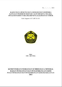 KAJIAN DAYA DUKUNG DATA GEOLOGI DAN GEOFISIKA KAWASAN PESISIR DI SEKITAR CALON IBUKOTA NEGARA, PENAJAM PASER UTARA-BALIKPAPAN, KALIMANTAN TIMUR.2021