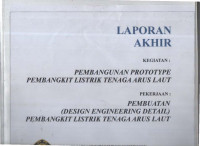Laporan akhir Kegiatan: Pembangunan Prototipe pembangkit listrik tenaga arus laut, Pekerjaan: Pembuatan (design engineering detail} Pembangkit tenaga listrik tenaga arus laut,. Tahun 2016