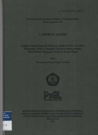 Kajian potensi migas di wilayah offshore pulau tarakan Kalimantan Timur Cekungan Tarakan dalam rangka mendukung penyiapan wilayah kerja Migas. Tahun 2011