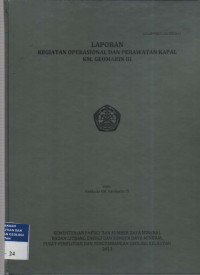 Laporan kegiatan operasional dan perawatan kapal KM Geomarin III