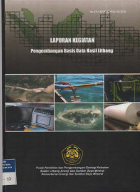 Laporan kegiatan pengembangan basis data hasil litbang. Tahun 2014