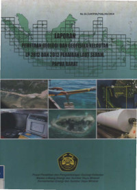 Laporan pemetaan geologi dan geofisika kelautan Lp 2812 dan 2912 perairan laut Seram, Papua Barat. Tahun 2014