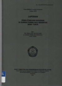 Laporan penelitian gas biogenik di sungai Purba kali Berantas, Jawa Timur. Tahun 2010