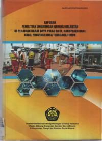 Laporan Penelitian Lingkungan Geologi Kelautan di Perairan Barat Daya Pulau Rote, Kab. Rote Ndao Prop. Nusa Tenggara Timur.2015