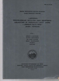 Laporan penyelidikan geologi dan geofisika kelautan di perairan laut jawa Lembar peta 1410 Jawa tengah. Tahun 1991