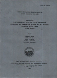 Laporan Penyelidikan geologi dan geofisika kelautan  di perairan utara pulau Madura lembar peta 1609. Tahun 1992