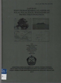 Laporan Penyusunan kembali klasifikasi pulau-pulau kecil berdasarkan proses Tektonogenesa. Tahun 2010