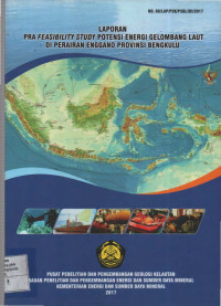 Laporan pra feasibility study potensi energi gelombang  laut di perairan Enggano Propinsi Bengkulu. Tahun 2017