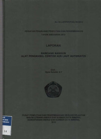 Laporan rancang bangun alat pengambil contoh air laut automatis. Tahun 2012