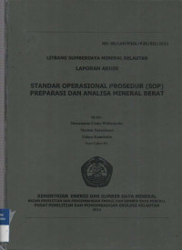 Laporan akhir Standar Operasional Prosedur (SOP) prepasasi dan analisa mineral berat. Tahun 2011