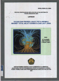 Kajian dan proses lanjut peta anomali magnet total selat Karimata dan laut Jawa, Tahun 2004