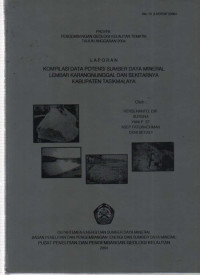 Kompilasi data potensi sumberdaya mineral lembar Karangnunggal dan sekitarnya, Kabupaten Tasikmalaya. Tahun 2004