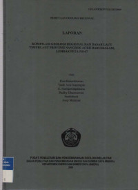 Kompilasi geologi regional dan dasar laut Timur laut propinsi Nangroe Aceh Darussalam Lembar peta NB 47. Tahun 2009