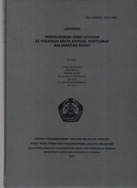 Laporan Penyelidikan emas letakan di perairan delta Kapuas. Pontianak, Kalimantan Barat. Tahun 2004