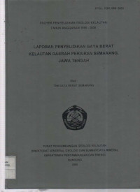 Laporan Penyelidikan Gaya Berat Kelautan Daerah Perairan Semarang, Jawa Tengah. Tahun 2000