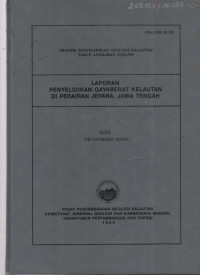 Laporan penyelidikan gayaberat kelautan di perairan Jepara, Jawa Tengah. Tahun 1995