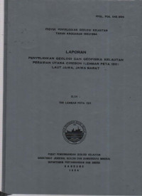 Penyelidikan geologi dan geofisika kelautan perairan Utara Cirebon Lembar Peta 1311 Laut Jawa, Jawa Barat. Tahun 1994