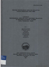 Penyelidikan geologi dan geofisika kelautan di perairan Maumere, Flores Nusa Tenggara Timur. Tahun 1994