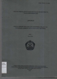 Laporan penyelidikan geologi dan Geofisika kelauatan perairan Lp.1214 ( laut Natuna ) Tahun 2002
