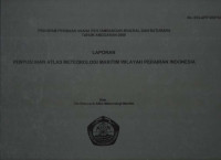 Laporan penyusunan Atlas Meteorologi maritim wilayah perairan Indonedia. Tahun 2009