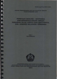 Pemetaan geologi - geofisika dan penanggulangan abrasi perairan teluk Lasolo dan sekitarnya, Kabupaten Kendari, Sulawesi Tenggara. Tahun 2004