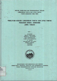 Penelitian geologi lingkungan pantai dan lepas pantai perairan Kendal, Semarang Jawa Tengah. Tahun 1993
