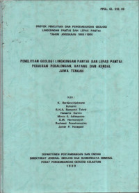 Penelitian geologi lingkungan pantai dan lepas pantai perairan Pekalongan, Batang dan Kendal, Jawa Tengah. Tahun 1989