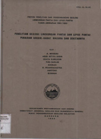 Penelitian geologilingkungan pantai dan lepas pantai perairan Gresik-barat Madura dan sekitarnya. Tahun 1993