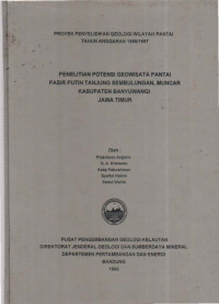Penelitian potensi geowisata pantai pasir putih Tanjung Sembulungan, Muncar Kabupaten Banyuwangi, Jawa Timur. Tahun 1996