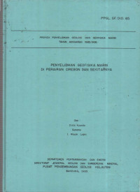 Penyelidikan geologi marin di perairan Cirebon dan sekitarnya. Tahun 1985