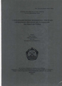 Laporan penyelidikan proses sedimentasi dan studi lingkungan perairan Delta Mahakam, Kalimantan Timur. Tahun 2003