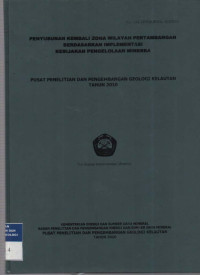 Penyusunan Kembali Zona Wilayah Pertambangan Berdasarkan Implementasi Kebijakan Pengelolaan MINERBA. Tahun 2010