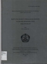 Rancang Bangun peralatan survei navigasi, Geofisika dan oseanografi. Tahun 2004