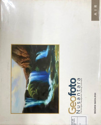 Image of Geofoto Nusantara: Membingksi Keragaman Geologi Indonesia