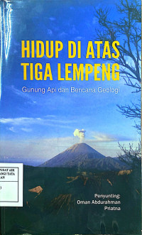 Image of Hidup di Atas Tiga Lempeng: Gunung Api dan Bencana Teknologi