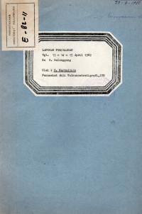 Image of Laporan Perjalanan Tgl. 13 - 15 April 1982 Ke G. Galunggung