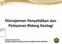 Image of Manajemen Penyelidikan dan Pelayanan Bidang Geologi