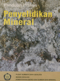 Image of Panduan Praktis Penyelidikan Mineral