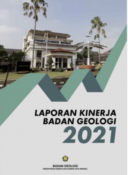 Laporan Kinerja Badan Geologi Tahun 2021